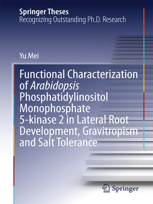 cover image of Functional Characterization of Arabidopsis Phosphatidylinositol Monophosphate 5-kinase 2 in Lateral Root Development, Gravitropism and Salt Tolerance